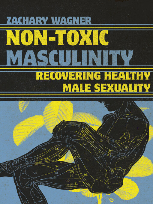 Title details for Non-Toxic Masculinity by Zachary Wagner - Available